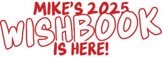 Mike's 2025 wishbook is here!