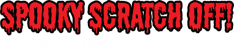 Scary scratch off! See what scary deal you will win!