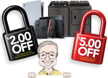 $2.00 off The weekly rate on products $29/wk or less. $5.00 off the weekly rate on products $30/wk+